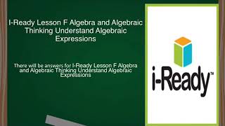 Iready Lesson F Algebra and Algebraic Thinking Understand Algebraic Expressions [upl. by Ecnadnac128]