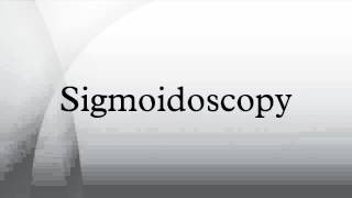 Sigmoidoscopy [upl. by Cantlon]