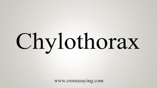 How To Say Chylothorax [upl. by Darees]