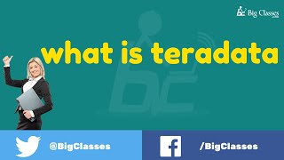 What is Teradata  Teradata Introduction Overview  BigClasses [upl. by Ardnaid]