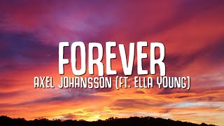 Axel Johansson  Forever Lyrics ft Ella Young [upl. by Walrath717]