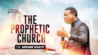 THE PROPHETIC CHURCH  DR AROME OSAYI [upl. by Akeyla]