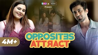 Opposites Attract  E01  Ft Ambrish Verma amp Anusha Mishra  RVCJ [upl. by Liagibba]