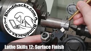 Metal Lathe Tutorial 12  Surface Finish [upl. by Anaitsirk]