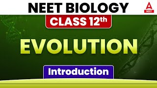 Evolution Class 12 NEET Biology  Introduction  NEET adda247 [upl. by Erlin]