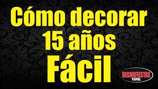 Como decorar 15 años fácil [upl. by Griswold]