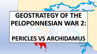 Geostrategy of the Peloponnesian War 2 Pericles vs Archidamus [upl. by Eimirej]