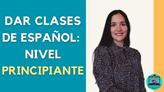 Cómo dar Clases de Español para Principiantes [upl. by Htims]