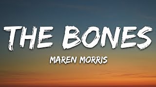 Maren Morris  The Bones Lyrics [upl. by Aniram624]