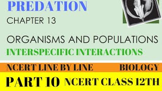 PART10 PREDATIONPOPULATION INTERACTIONSCHAPTER 13 CLASS 12TH BIOLOGY NCERT [upl. by Bhayani]