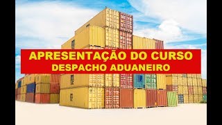 Curso de Despacho Aduaneiro [upl. by Walton234]