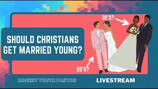 Should Christians Get Married Young [upl. by Lavicrep347]