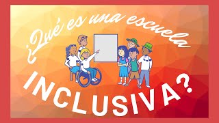 ¿Qué es una escuela inclusiva [upl. by Ordnazil]