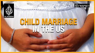 Child marriage Why does it persist in the US  The Stream [upl. by Soilissav]