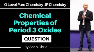 OLevel Chemistry  IP Chemistry Chemical Properties of Period 3 Oxides Question [upl. by Sidky]