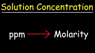 How To Convert PPM to Molarity [upl. by Esnahc243]