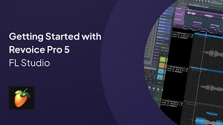 Getting Started with Revoice Pro 5 in FL Studio [upl. by Sashenka983]