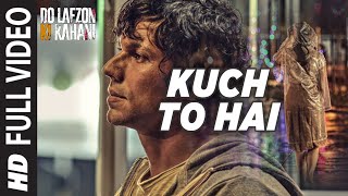 Kuch To Hai Full Video Song  DO LAFZON KI KAHANI  Randeep Hooda Kajal Aggarwal  TSeries [upl. by Thetos440]