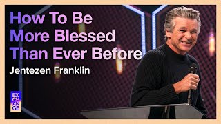 How To Be More Blessed Than Ever Before  Pastor Jentezen Franklin [upl. by Yllop]