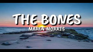 Maren Morris  The Bones 💖 1 HOUR 💖 Lyrics [upl. by Ainelec736]