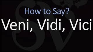 How to Pronounce Veni Vidi Vici CORRECTLY [upl. by Doubler835]