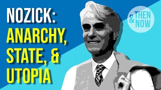 Robert Nozick Anarchy State amp Utopia [upl. by Eelyram]