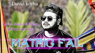 Matric Fail  Kocha Rabha Song 2024  David Kocha [upl. by Schell411]