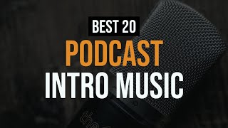 Royalty Free Music For Podcast Intro 20 Best Intros For Podcasts [upl. by Greenleaf]