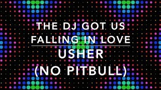 The DJ Got Us Falling in Love No Pitbull  Usher Lyrics [upl. by Griz]