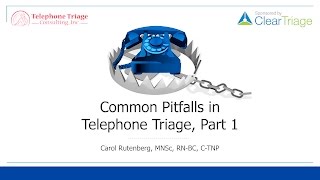 Clinical Pitfalls in Nurse Telephone Triage Part 1 [upl. by Ecinev469]