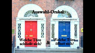 AuswahlOrakel  Welche Türe öffnet sich und welche Türe schließt sich [upl. by Kapor561]