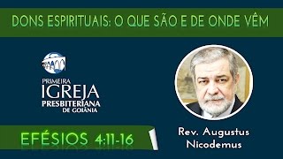 Rev Augustus Nicodemus  O que são dons espirituais e de onde ele vêm  09082015 [upl. by Henig]