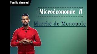 Microéconomie II  Marché de Monopole quot Introduction quot [upl. by Culver]