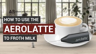 How To Use the AeroLatte To Froth Milk [upl. by Pickard717]