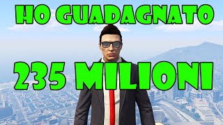 COME GUADAGNARE 235 MILIONI IN GTA 5 ONLINE ITA [upl. by Alliber]