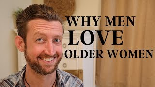 4 Surprising Reasons Men Love Dating Older Women [upl. by Terri377]