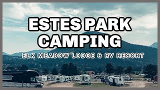 The BEST Estes Park Campground  Rocky Mountain Camping  Elk Meadow Lodge amp RV Review  Colorado [upl. by Nnylirej]