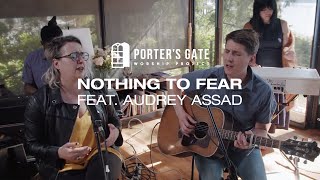 The Porter’s Gate  Nothing to Fear feat Audrey Assad [upl. by Nytsua263]