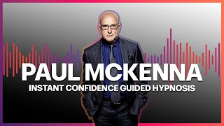 Paul McKenna Official  Instant Confidence Guided Hypnosis [upl. by Slavin]