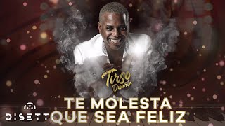 Tirso Duarte  Te Molesta Que Sea Feliz  Salsa Con Letra Romántica [upl. by Solotsopa473]