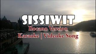 Sissiwit Karaoke  Ilocano Version  HD [upl. by Rik]