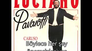 Pavarotti  Caruso Türkçe altyazılı [upl. by Natanoy]