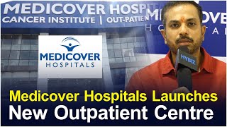 Medicover Hospitals Launches New Ooutpatient Center  Hybiz [upl. by Giliana]