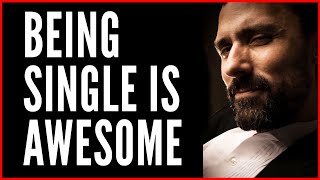 Why Being Single is Awesome for Men [upl. by Waverly901]