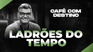 Ladrões do tempo  Café com destino  Tiago Brunet [upl. by Cogn]