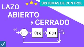 LAZO ABIERTO y LAZO CERRADO ✅ Sistemas de CONTROL 009 [upl. by Ragas]