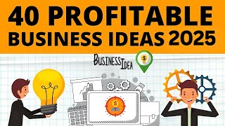 Top 40 Profitable Business Ideas to Start Your Own Business in 2025 [upl. by Gregoor]