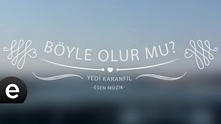 Böyle Olur Mu Yedi Karanfil  Esen Müzik [upl. by Enerol46]