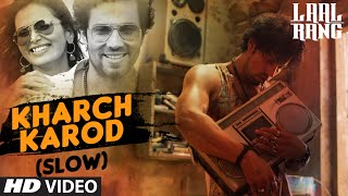 KHARCH KAROD SLOW Video Song  LAAL RANG  Randeep Hooda  TSeries [upl. by Haret]