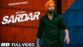 Sardar Official Video Sippy Gill  TSeries Apna punjab  Latest Punjabi Songs [upl. by Pollock]